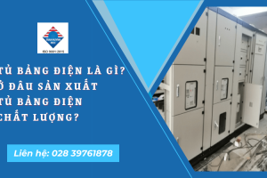 Tủ bảng điện là gì? Ở đâu sản xuất tủ bảng điện chất lượng cao tại HCM