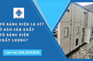 Tủ bảng điện là gì? Ở đâu sản xuất tủ bảng điện chất lượng cao tại HCM