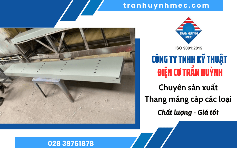 Địa chỉ sản xuất thang máng cáp chất lượng, giá tốt tại Bình Chánh